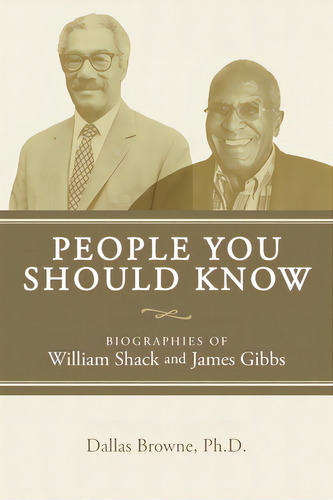 People You Should Know: Biographies Of William Shack And James Gibbs, De Browne, Ph. D. Dallas. Editorial Createspace, Tapa Blanda En Inglés