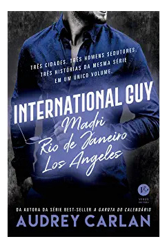 Livro International Guy 4 - Madri, Rio De Janeiro E Los Angeles - Audrey Carlan [2019]