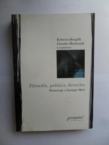 Filosofía, Política, Derecho - Homenaje A Enrique Marí