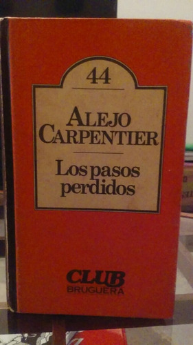 Los Pasos Perdidos - Alejo Carpentier - Club Bruguera