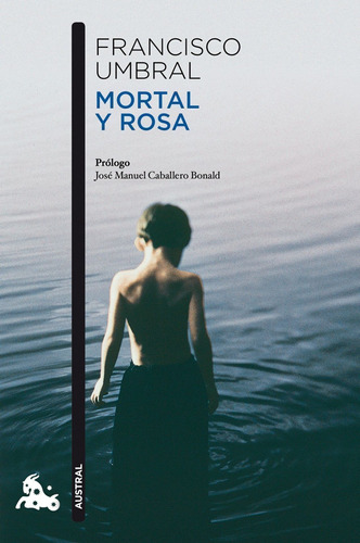 Mortal y rosa, de Umbral, Francisco. Serie Fuera de colección Editorial Austral México, tapa blanda en español, 2014