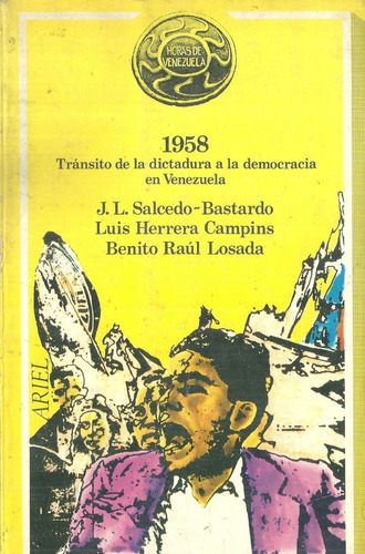 1958 Transito De La Dictadura A La Democracia En Venezuela