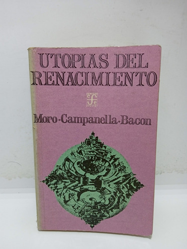 Utopías Del Renacimiento - Moro - Campanella - Bacon 