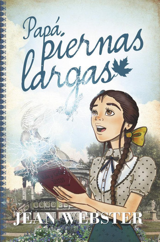 Libro: Papá Piernas Largas. Jean Webster. Editorial Toromã­t