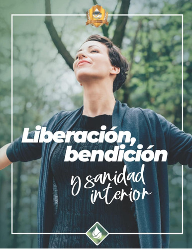 Libro Liberación, Bendición Y Sanidad Interior (spanish Edit