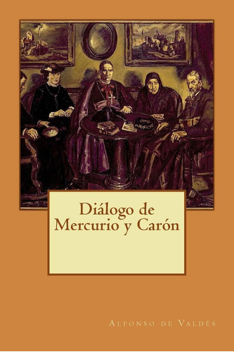 Libro: Diálogo De Mercurio Y Carón (spanish Edition)