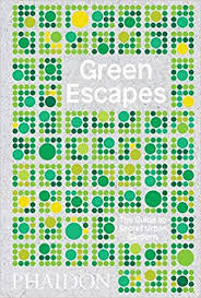Green Escapes. The Guide To The Secret Urban Garden