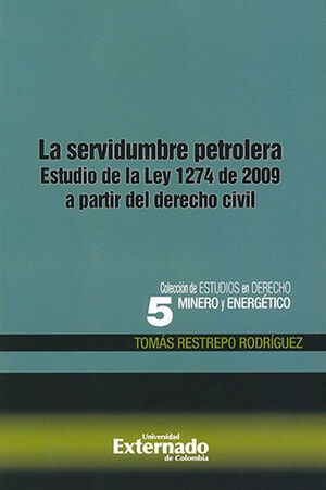 Libro Servidumbre Petrolera, La  Coleccion De Estudios En De