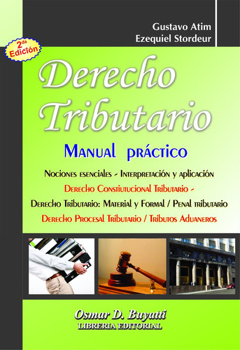 Derecho Tributario - Manual Práctico, De Gustavo Atim, Ezequiel Stordeur. , Tapa Blanda En Español, 2014