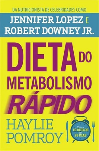 Dieta Do Metabolismo Rapido - Ed Economica - Harpercollins: Perca 10 Quilos Em 28 Dias, De Haylie Pomroy. Casa Dos Livros Editora Ltda, Capa Mole, Edição 1 Em Português