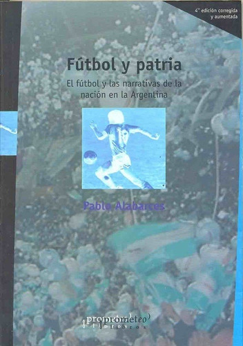 Futbol Y Patria  - Alabarces, Pablo
