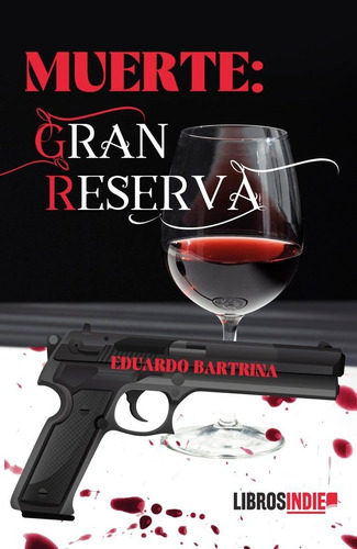 Libro Muerte Gran Reserva - Bartrina, Eduardo