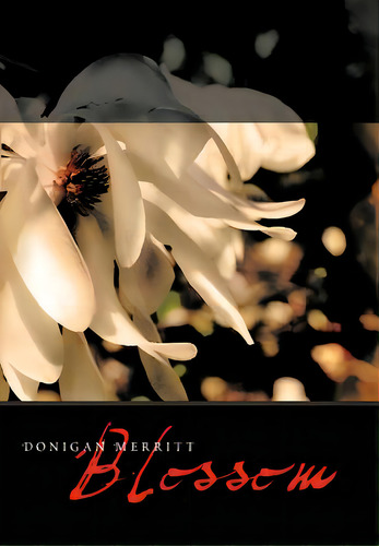Blossom, De Merritt, Donigan. Editorial Authorhouse, Tapa Dura En Inglés