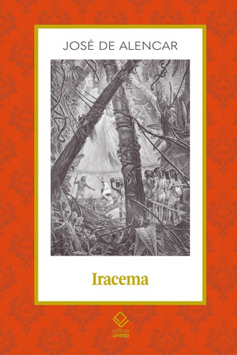 Iracema: Lenda do Ceará, de de Alencar, José. Série Clássicos da Literatura Unesp (13), vol. 13. Fundação Editora da Unesp, capa mole em português, 2022