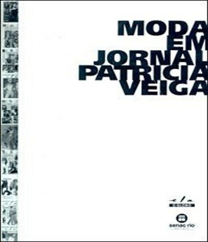 Moda Em Jornal: Moda Em Jornal, De Patricia Veiga. Editora Senac-rj, Capa Mole, Edição 1 Em Português