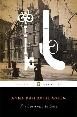 The Leavenworth Case, De Anna Katherine Green. Editorial Penguin Books Ltd, Tapa Blanda En Inglés