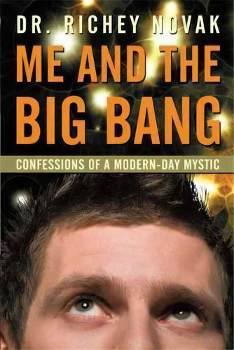 Me And The Big Bang, De Dr Richey Novak. Editorial Iuniverse, Tapa Dura En Inglés