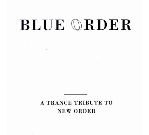 Blue Order - A Trance Tribute To New Order Cd