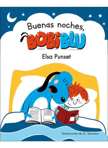 ¡buenas Noches, Bobiblú! - Elsa Punset/sr. Sánchez