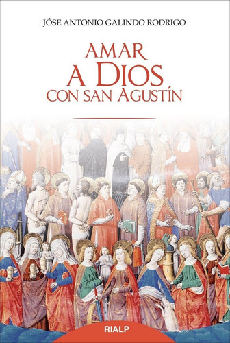 Amar A Dios Con San Agustin Religion - Galindo Rodrigo, J...