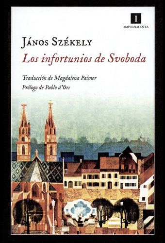 Los Infortunios De Svoboda, De Székely, János. Editorial Impedimenta, Tapa Blanda En Español, 2015