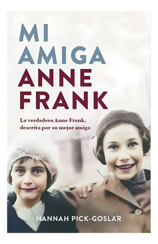 Libro Mi Amiga Anne Frank /hannah Pick-goslar