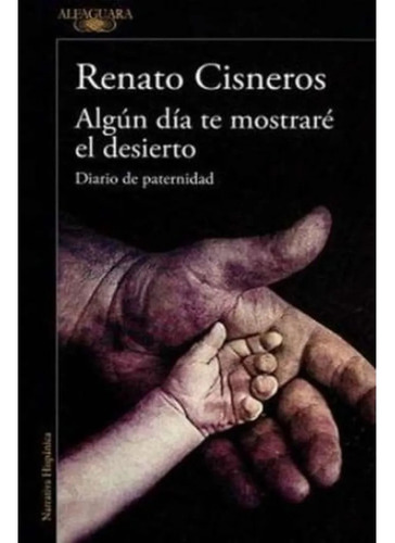 Algun Dia Te Mostrare El Desierto - Renato Cisneros