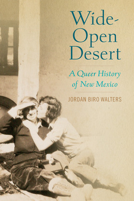 Libro Wide-open Desert: A Queer History Of New Mexico - B...