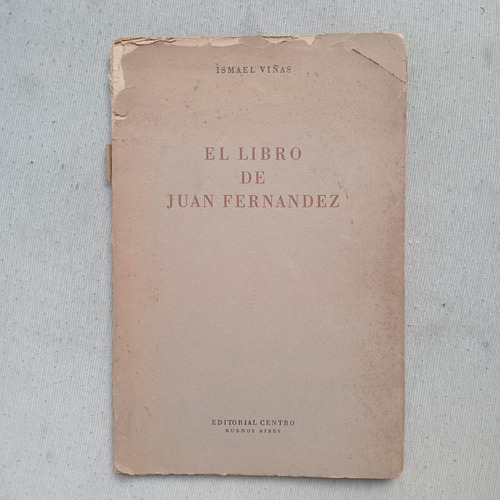 El Libro De Juan Fernandez - Ismael Viñas