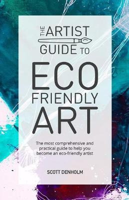 Libro The Artist Guide To Eco-friendly Art : The Most Com...