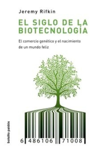 El Siglo De La Biotecnología De Jeremy Rifkin - Paidós