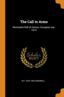 Libro The Call To Arms: Montreal's Roll Of Honour, Europe...