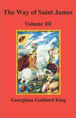 Libro The Way Of Saint James, Volume Iii - Georgiana Godd...