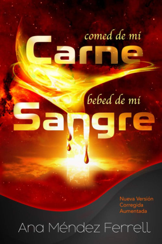 Libro: Comed De Mi Carne, Bebed De Mi Sangre: Nueva Versión 