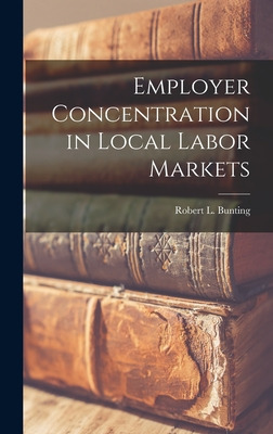 Libro Employer Concentration In Local Labor Markets - Bun...