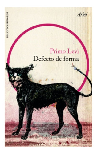 Defecto De Forma: Defecto De Forma, De Primo Levi. Editorial Ariel, Tapa Blanda, Edición 1 En Español, 2019