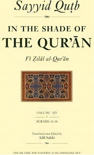 In The Shade Of The Qur'an Vol. 14 (fi Zilal Al-qur'an) : Surah 33 Ahzab - Surah 39 Al-zumar, De Sayyid Qutb. Editorial Islamic Foundation, Tapa Blanda En Inglés