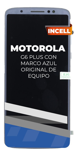 Pantalla Motorola G6 Plus Con Marco Azul Original De Equipo