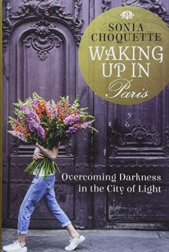 Waking Up In Paris Overcoming Darkness In The City Of Light