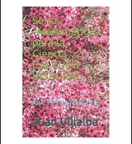 Comprar Libro: Serie:  Matemáticas Para La Ciencia , 2: Cálculo