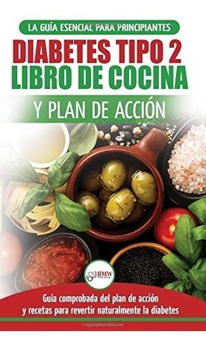 Libro : Diabetes Tipo 2 Libro De Cocina Y Plan De Acción...
