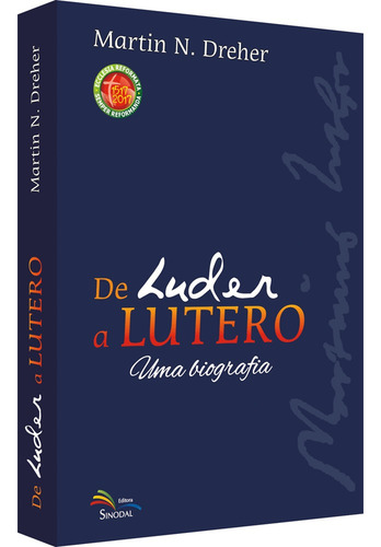 De Luder A Lutero - 1ª Ed - Martin N. Dreher - Sinodal