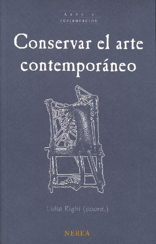 Libro Conservar El Arte Contemporáneo De Lidia Righi