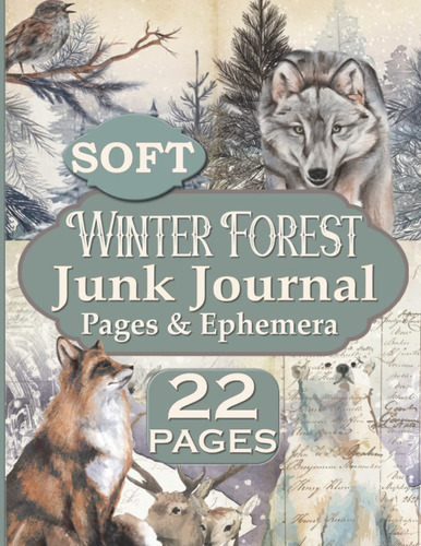 Soft Winter Forest Junk Journal Pages & Ephemera, De Reprint, Operation. Editorial Independently Published, Tapa Pasta Blanda, Edición 1 En Inglés, 2021