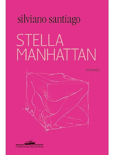 STELLA MANHATTAN   ROMANCE, de Santiago, Silviano. Editora Companhia das Letras, capa mole em português