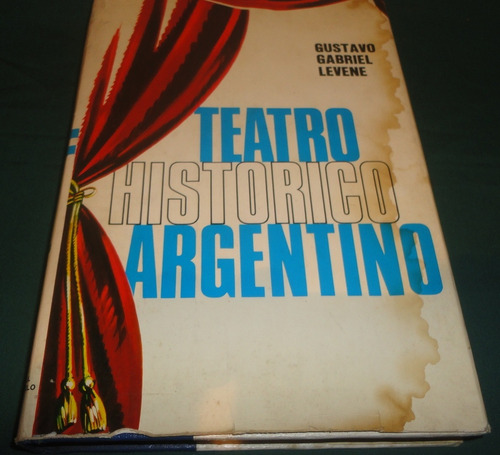 Teatro Historico Argentino- Gustavo Gabriel Levene