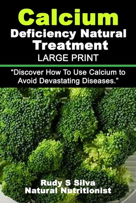 Libro Calcium Deficiency Natural Treatment: Large Print: ...