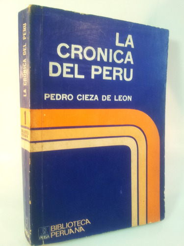La Crónica Del Perú - Pedro Cieza De León - Edit. Peisa 1973