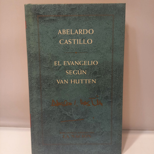 Abelardo Castillo - El Evangelio Según Van Hutten