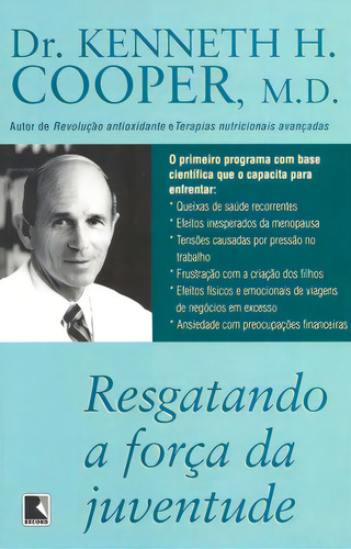 Resgatando A Força Da Juventude, De Kenneth H. Cooper. Editora Record, Capa Mole Em Português
